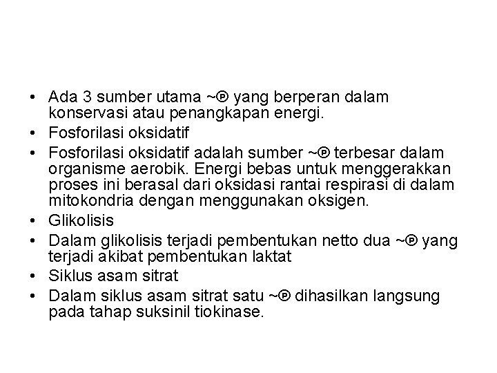  • Ada 3 sumber utama ~℗ yang berperan dalam konservasi atau penangkapan energi.