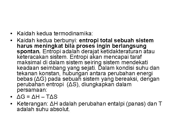  • Kaidah kedua termodinamika: • Kaidah kedua berbunyi: entropi total sebuah sistem harus