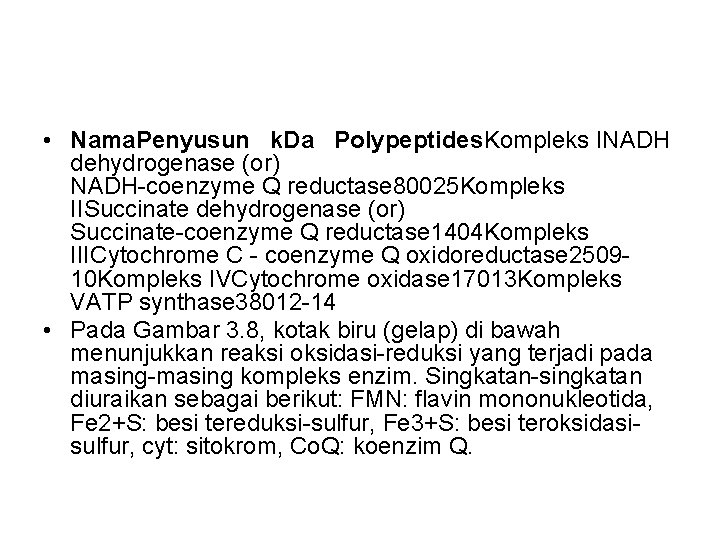  • Nama. Penyusun k. Da Polypeptides. Kompleks INADH dehydrogenase (or) NADH-coenzyme Q reductase