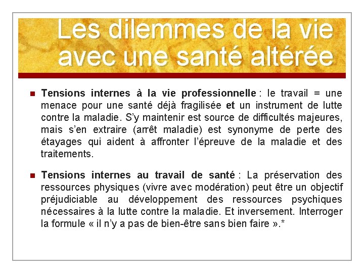 Les dilemmes de la vie avec une santé altérée n Tensions internes à la