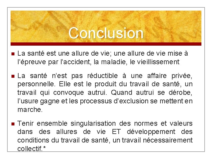 Conclusion n La santé est une allure de vie; une allure de vie mise