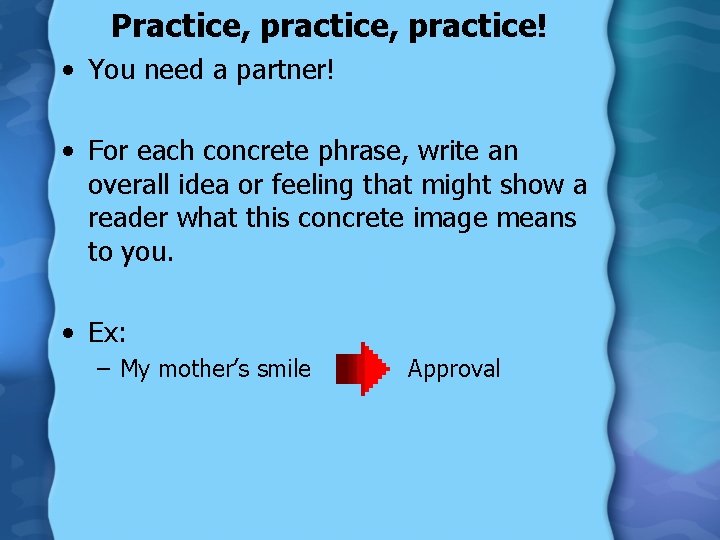 Practice, practice! • You need a partner! • For each concrete phrase, write an