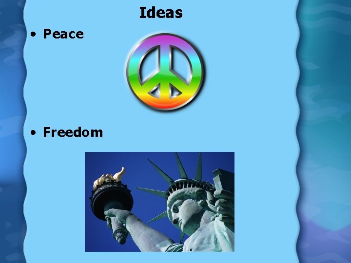 Ideas • Peace • Freedom 