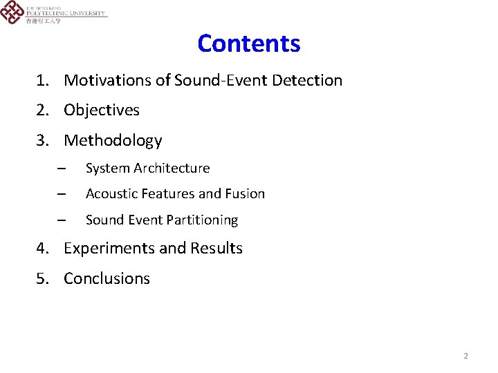 Contents 1. Motivations of Sound-Event Detection 2. Objectives 3. Methodology – System Architecture –