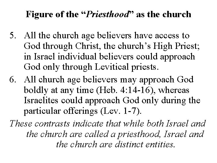 Figure of the “Priesthood” as the church 5. All the church age believers have