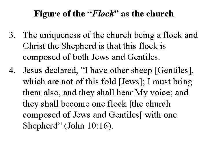 Figure of the “Flock” as the church 3. The uniqueness of the church being