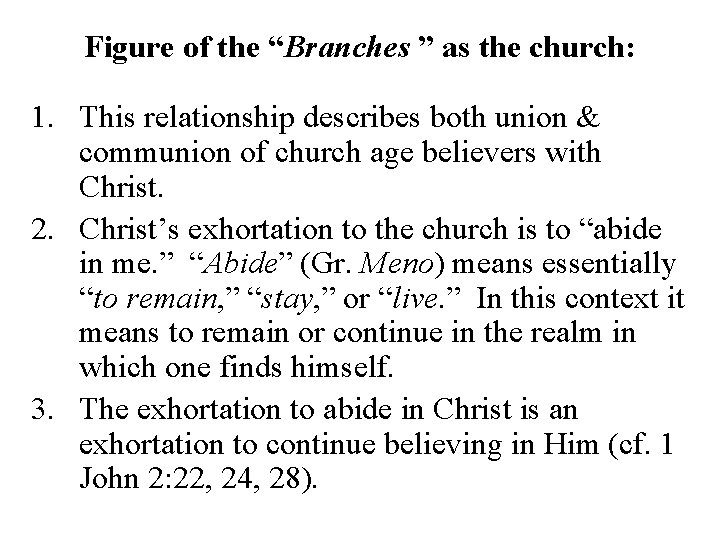 Figure of the “Branches ” as the church: 1. This relationship describes both union