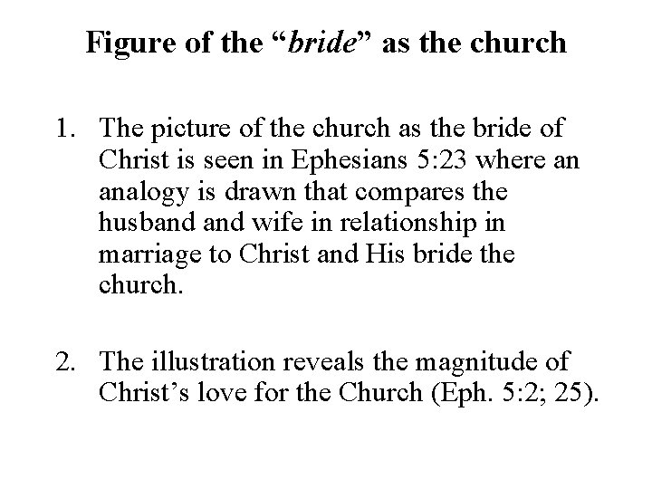 Figure of the “bride” as the church 1. The picture of the church as