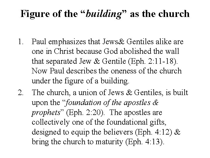 Figure of the “building” as the church 1. Paul emphasizes that Jews& Gentiles alike