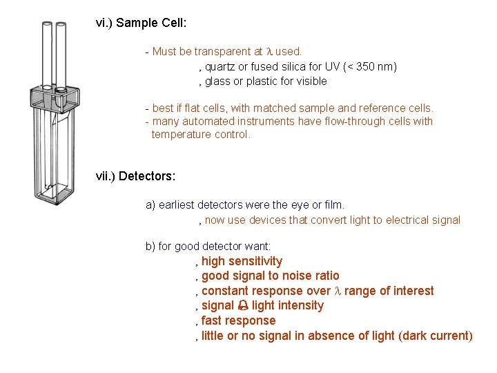 vi. ) Sample Cell: - Must be transparent at l used. ‚ quartz or