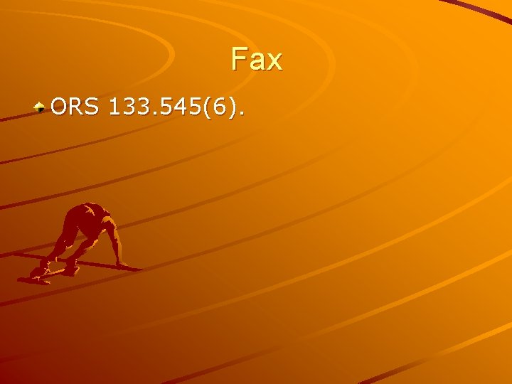 Fax ORS 133. 545(6). 