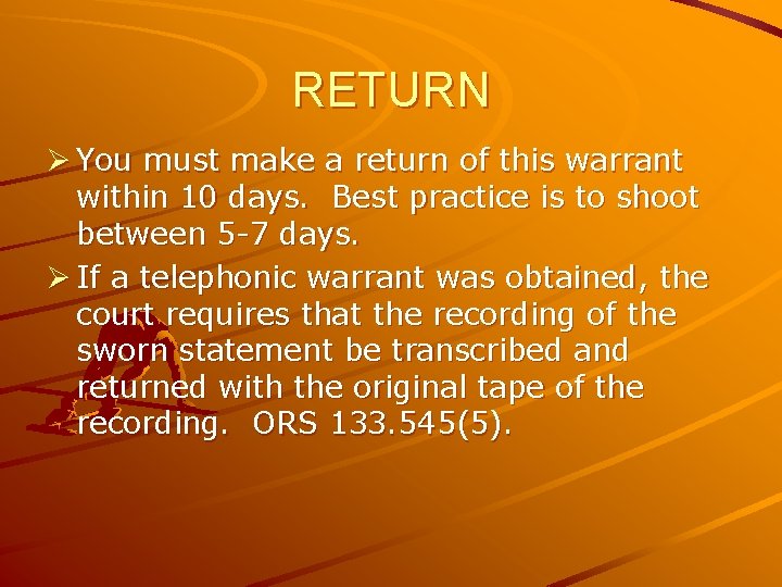 RETURN Ø You must make a return of this warrant within 10 days. Best