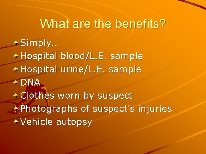 What are the benefits? Simply… Hospital blood/L. E. sample Hospital urine/L. E. sample DNA