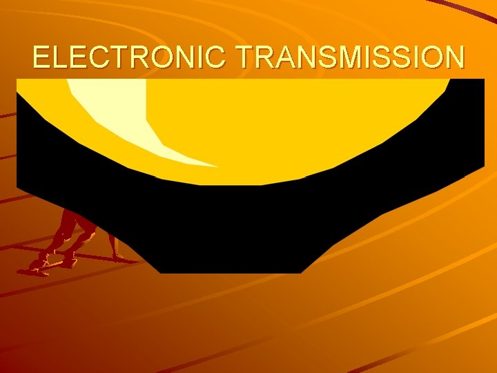 ELECTRONIC TRANSMISSION 