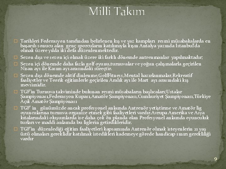 Milli Takım � Tarihleri Federasyon tarafından belirlenen kış ve yaz kampları resmi müsabakalarda en