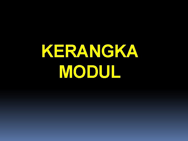 KERANGKA MODUL 