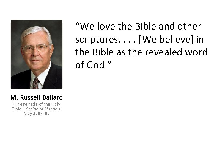 “We love the Bible and other scriptures. . [We believe] in the Bible as