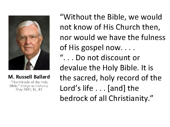 M. Russell Ballard “The Miracle of the Holy Bible, ” Ensign or Liahona, May