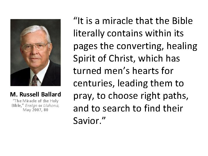 M. Russell Ballard “The Miracle of the Holy Bible, ” Ensign or Liahona, May