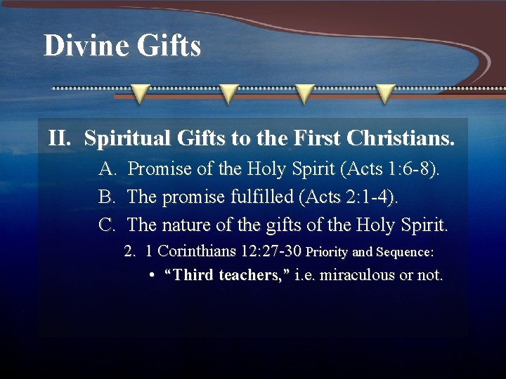 Divine Gifts II. Spiritual Gifts to the First Christians. A. Promise of the Holy