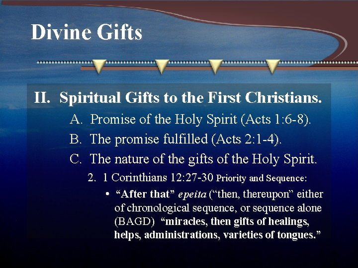 Divine Gifts II. Spiritual Gifts to the First Christians. A. Promise of the Holy