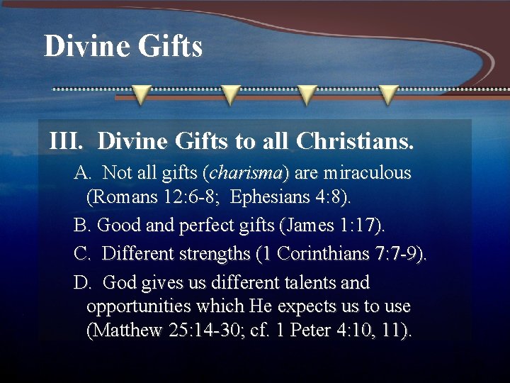 Divine Gifts III. Divine Gifts to all Christians. A. Not all gifts (charisma) are