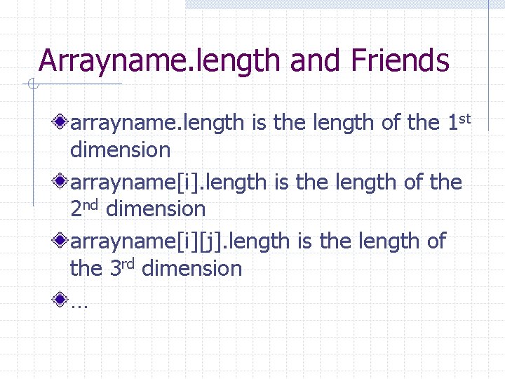 Arrayname. length and Friends arrayname. length is the length of the 1 st dimension
