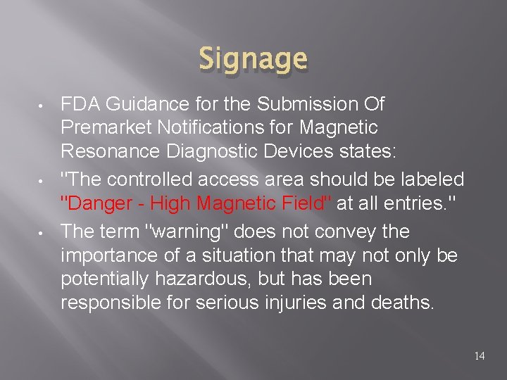 Signage • • • FDA Guidance for the Submission Of Premarket Notifications for Magnetic