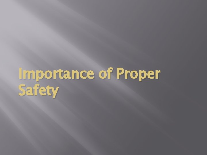 Importance of Proper Safety 