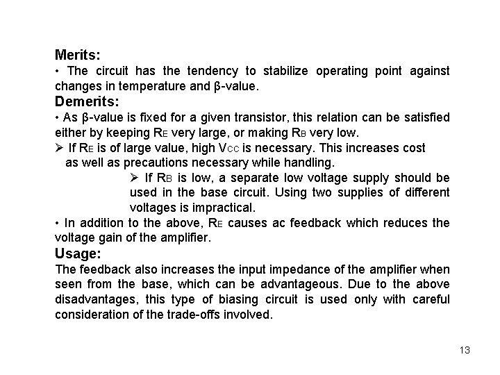 Merits: • The circuit has the tendency to stabilize operating point against changes in Merits: • The circuit has the tendency to stabilize operating point against changes in