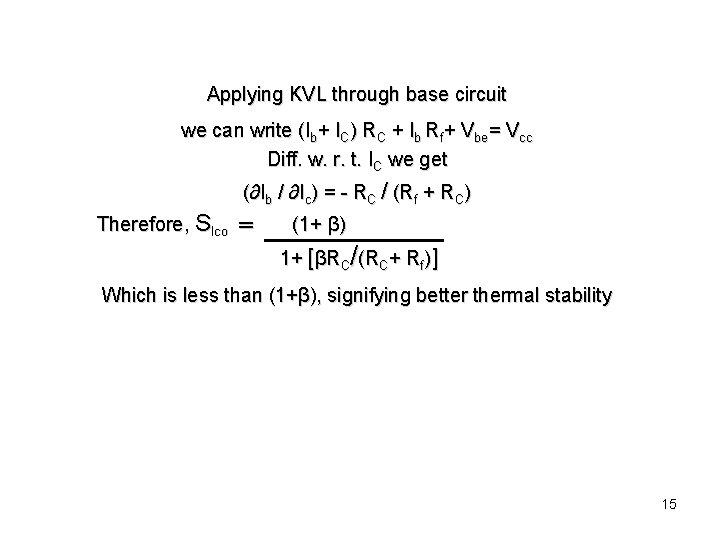 Applying KVL through base circuit we can write (Ib+ IC) RC + Ib Rf+