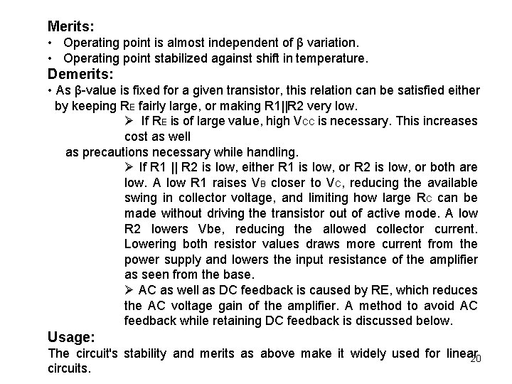 Merits: • Operating point is almost independent of β variation. • Operating point stabilized