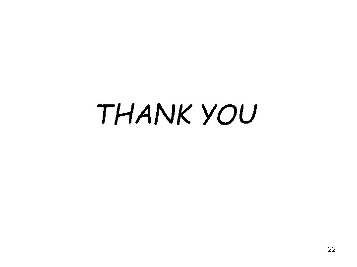 THANK YOU 22 THANK YOU 22