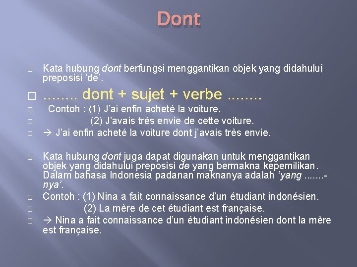 Dont � � � � � Kata hubung dont berfungsi menggantikan objek yang didahului