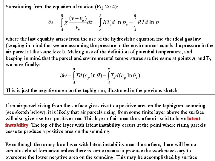 Substituting from the equation of motion (Eq. 20. 4): where the last equality arises