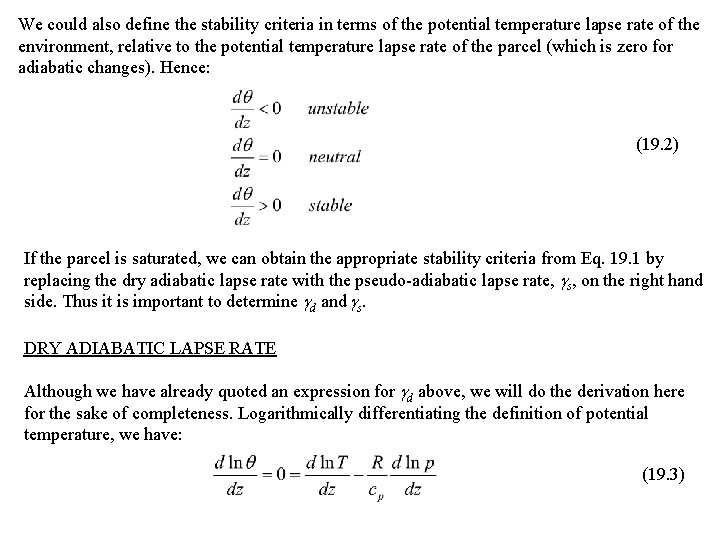 We could also define the stability criteria in terms of the potential temperature lapse We could also define the stability criteria in terms of the potential temperature lapse