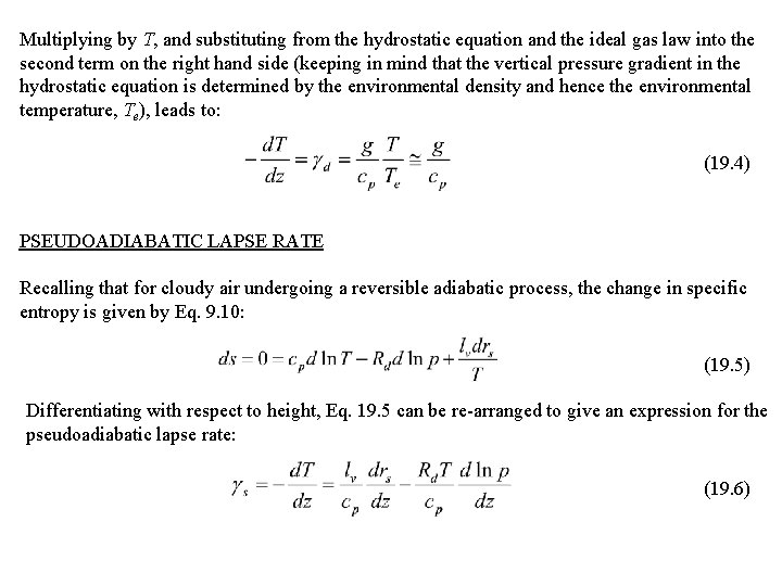 Multiplying by T, and substituting from the hydrostatic equation and the ideal gas law Multiplying by T, and substituting from the hydrostatic equation and the ideal gas law