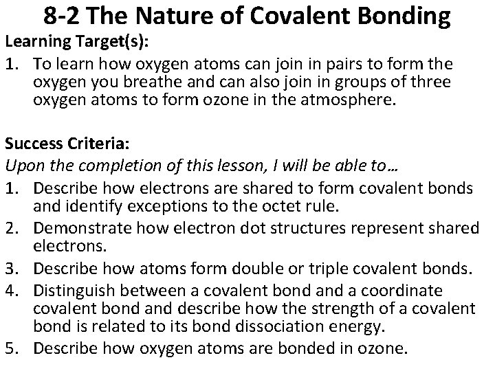 8 -2 The Nature of Covalent Bonding Learning Target(s): 1. To learn how oxygen