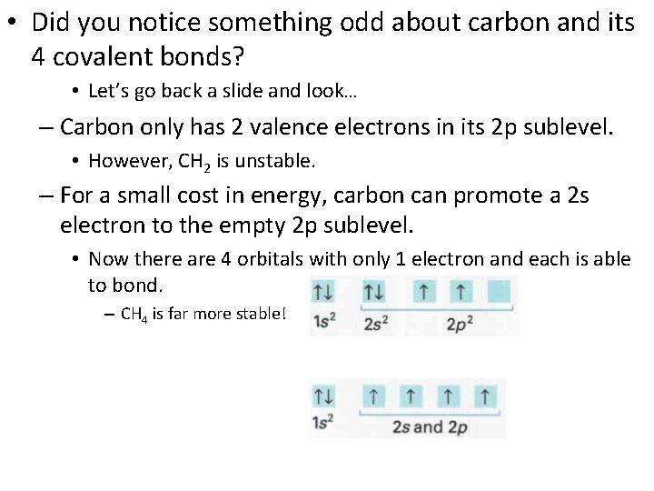  • Did you notice something odd about carbon and its 4 covalent bonds?