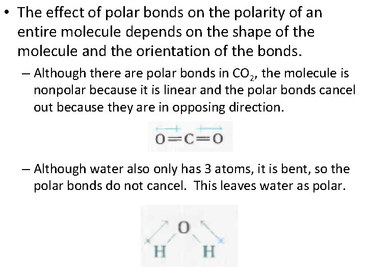  • The effect of polar bonds on the polarity of an entire molecule