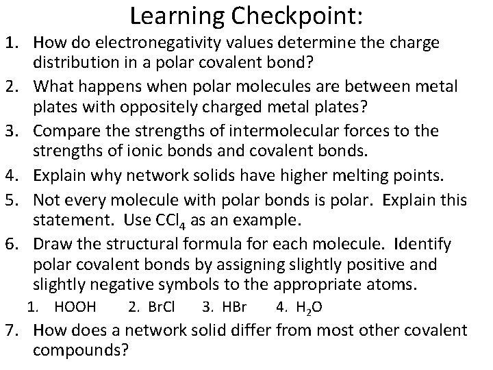 Learning Checkpoint: 1. How do electronegativity values determine the charge distribution in a polar