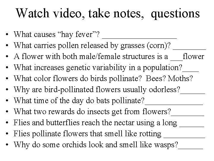 Watch video, take notes, questions • • • What causes “hay fever”? _________ What