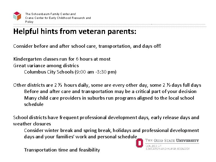 The Schoenbaum Family Center and Crane Center for Early Childhood Research and Policy Helpful