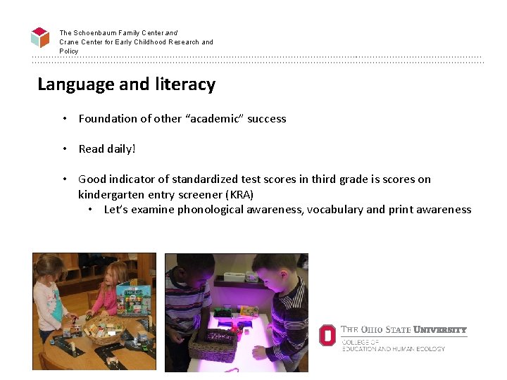 The Schoenbaum Family Center and Crane Center for Early Childhood Research and Policy Language