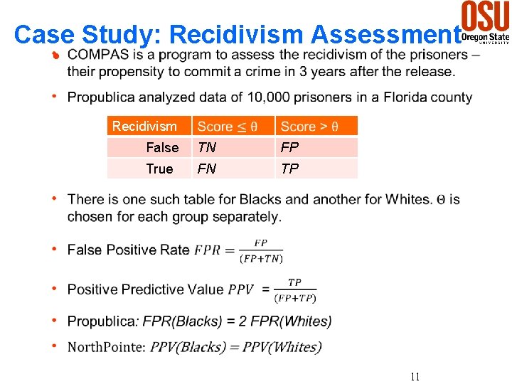 Case Study: Recidivism Assessment h Recidivism False TN FP True FN TP 11 