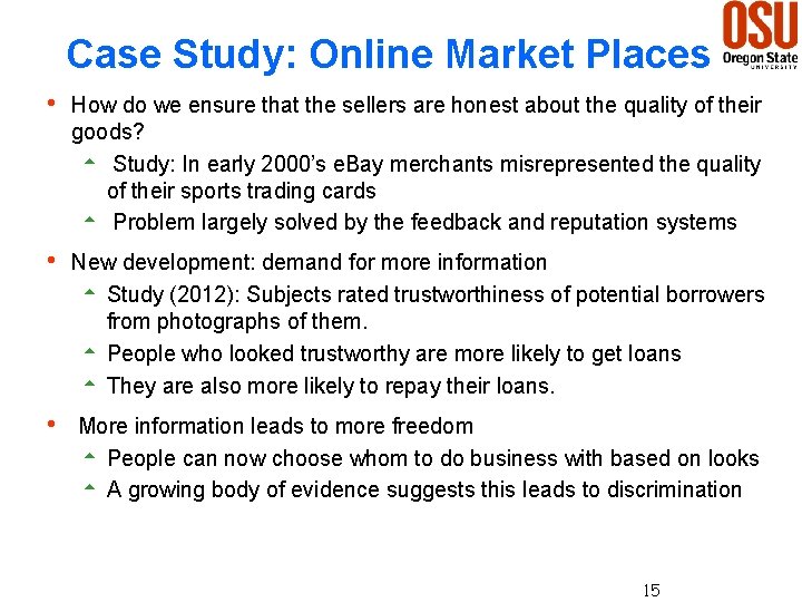 Case Study: Online Market Places h How do we ensure that the sellers are