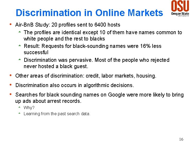 Discrimination in Online Markets h Air-Bn. B Study: 20 profiles sent to 6400 hosts