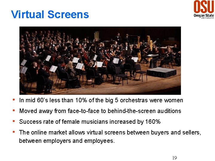 Virtual Screens h In mid 60’s less than 10% of the big 5 orchestras
