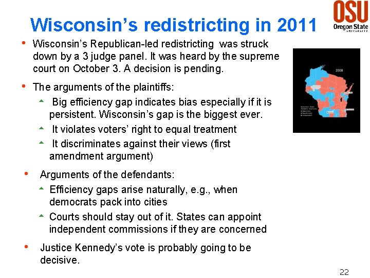 Wisconsin’s redistricting in 2011 h Wisconsin’s Republican-led redistricting was struck down by a 3