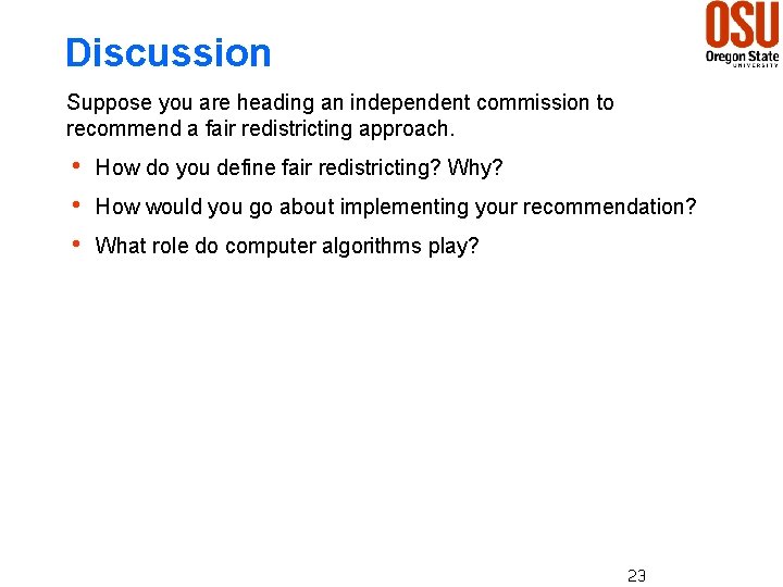 Discussion Suppose you are heading an independent commission to recommend a fair redistricting approach.